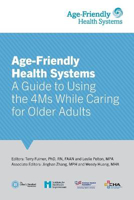 Picture of Age-Friendly Health Systems: A Guide to Using the 4Ms While Caring for Older Adults