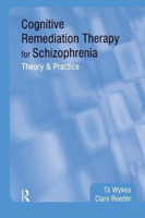 Picture of Cognitive Remediation Therapy for Schizophrenia: Theory and Practice