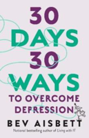 Picture of 30 Days 30 Ways To Overcome Depress
