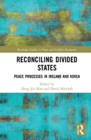 Picture of Reconciling Divided States: Peace Processes in Ireland and Korea