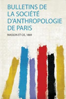 Picture of Bulletins De La Societe D'anthropologie De Paris