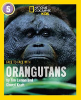 Picture of Face to Face with Orangutans: Level 5 (National Geographic Readers)