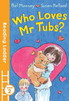 Picture of Who Loves Mr. Tubs? (Reading Ladder Level 2)