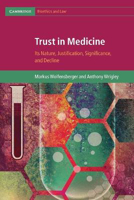 Picture of Trust in Medicine: Its Nature, Justification, Significance, and Decline