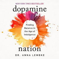 Picture of Dopamine Nation: Finding Balance in the Age of Indulgence