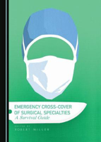 Picture of Emergency Cross-cover of Surgical Specialties: A Survival Guide