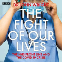 Picture of The Fight of Our Lives: The NHS Front Line and the Covid-19 Crisis