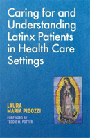 Picture of Caring for and Understanding Latinx Patients in Health Care Settings