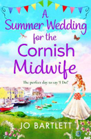 Picture of A Summer Wedding For The Cornish Midwife: The perfect uplifting read from top 10 bestseller Jo Bartlett