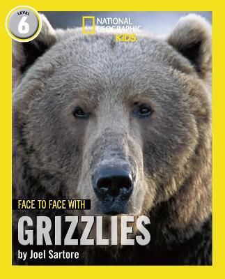 Picture of Face to Face with Grizzlies: Level 6 (National Geographic Readers)