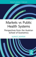 Picture of Markets vs Public Health Systems: Perspectives from the Austrian School of Economics