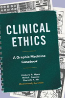 Picture of Clinical Ethics: A Graphic Medicine Casebook