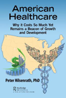 Picture of American Healthcare: Why It Costs So Much Yet Remains a Beacon of Growth and Development