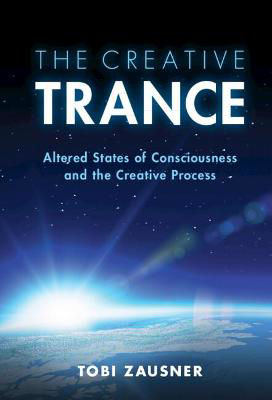 Picture of The Creative Trance: Altered States of Consciousness and the Creative Process