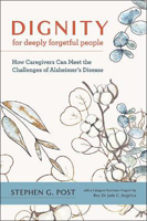 Picture of Dignity for Deeply Forgetful People: How Caregivers Can Meet the Challenges of Alzheimer's Disease