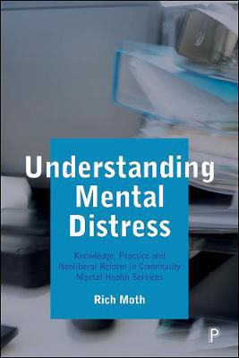 Picture of Understanding Mental Distress: Knowledge, Practice and Neoliberal Reform in Community Mental Health Services