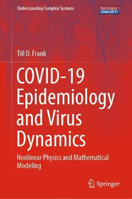 Picture of COVID-19 Epidemiology and Virus Dynamics: Nonlinear Physics and Mathematical Modeling