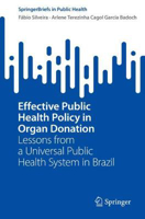 Picture of Effective Public Health Policy in Organ Donation: Lessons from a Universal Public Health System in Brazil