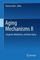 Picture of Aging Mechanisms II: Longevity, Metabolism, and Brain Aging