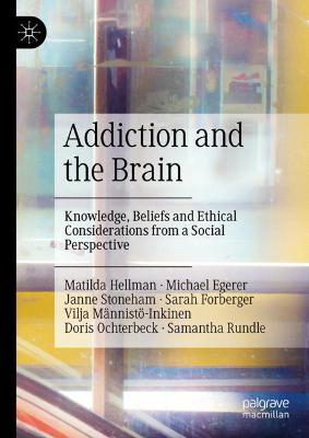 Picture of Addiction and the Brain: Knowledge, Beliefs and Ethical Considerations from a Social Perspective