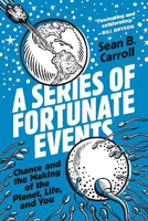 Picture of A Series of Fortunate Events: Chance and the Making of the Planet, Life, and You