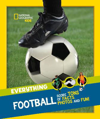 Picture of Everything: Football: Score tons of facts, photos and fun! (National Geographic Kids)