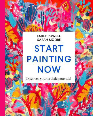 Picture of Start Painting Now: Discover Your Artistic Potential