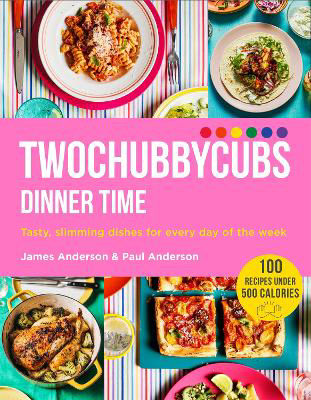 Picture of Twochubbycubs Dinner Time: Tasty, slimming dishes for every day of the week