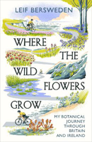 Picture of Where the Wildflowers Grow: My Botanical Journey Through Britain and Ireland