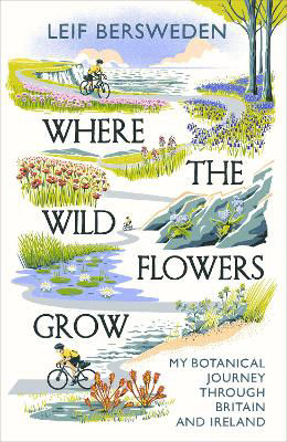 Picture of Where the Wildflowers Grow: My Botanical Journey Through Britain and Ireland