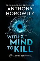 Picture of With a Mind to Kill: The explosive new James Bond thriller from the no.1 Sunday Times bestseller