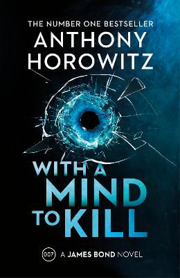 Picture of With a Mind to Kill: The explosive new James Bond thriller from the no.1 Sunday Times bestseller