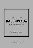 Picture of Little Book of Balenciaga: The Story of the Iconic Fashion House