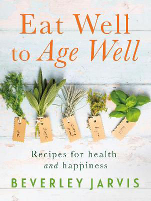 Picture of Eat Well to Age Well: Recipes for health and happiness