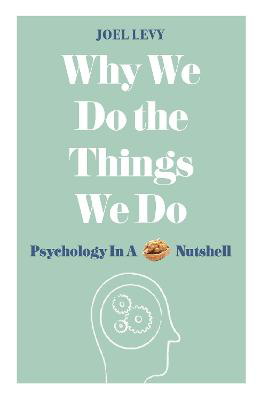 Picture of Why We Do the Things We Do: Psychology in a Nutshell