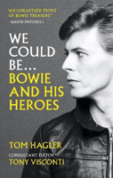 Picture of We Could Be: Bowie and his Heroes