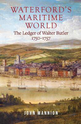 Picture of Waterford's Maritime World: the ledger of Walter Butler, 1750-1757