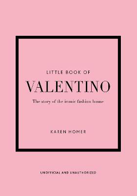 Picture of Little Book of Valentino: The story of the iconic fashion house