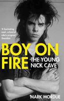 Picture of Boy on Fire: The Young Nick Cave