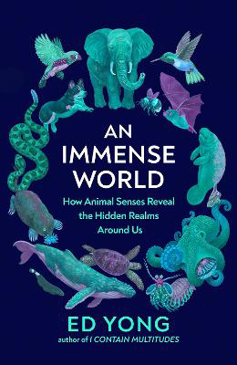 Picture of An Immense World: How Animal Senses Reveal the Hidden Realms Around Us