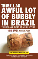 Picture of There's an Awful Lot of Bubbly in Brazil: The Life and Times of a Bon Viveur