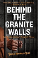 Picture of Behind the Granite Walls: Back Inside America's Toughest Prisons