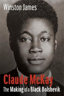 Picture of Claude McKay: The Making of a Black Bolshevik