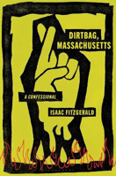 Picture of Dirtbag, Massachusetts: A Confessional