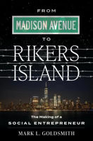 Picture of From Madison Avenue to Rikers Island: The Making of a Social Entrepreneur