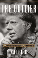 Picture of The Outlier: The Unfinished Presidency of Jimmy Carter