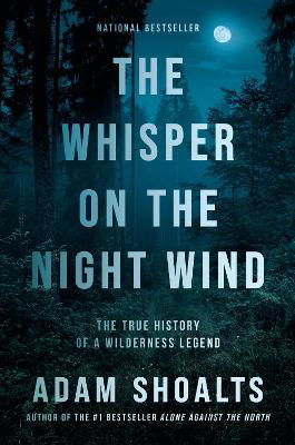 Picture of The Whisper On The Night Wind: The True History of a Wilderness Legend