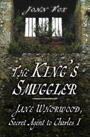 Picture of The King's Smuggler: Jane Whorwood, Secret Agent to Charles I