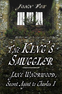 Picture of The King's Smuggler: Jane Whorwood, Secret Agent to Charles I