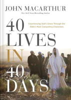 Picture of 40 Lives in 40 Days: Experiencing God's Grace Through the Bible's Most Compelling Characters